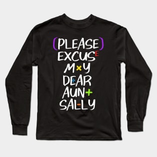 Please Excuse My Dear Aunt Sally Long Sleeve T-Shirt